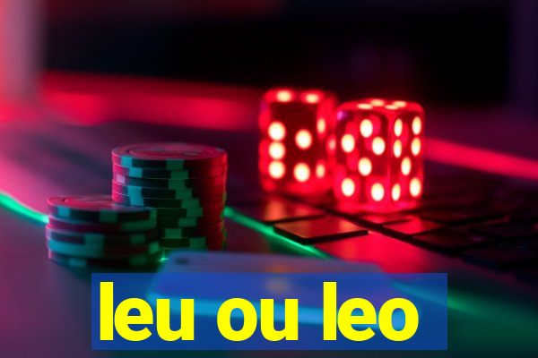 leu ou leo